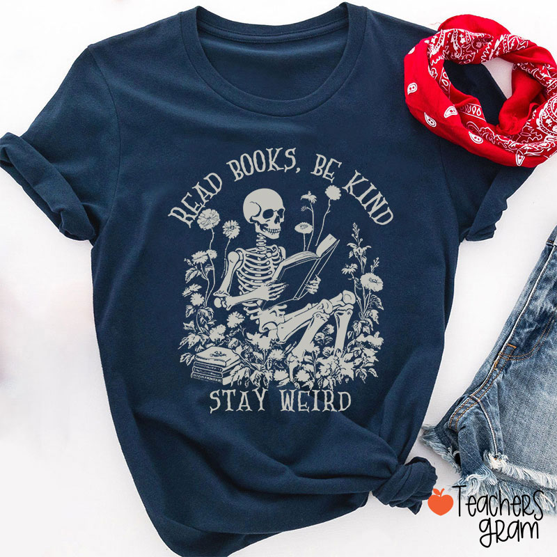 Read Books Be Kind Stay Weird Halloween Teacher T-Shirt