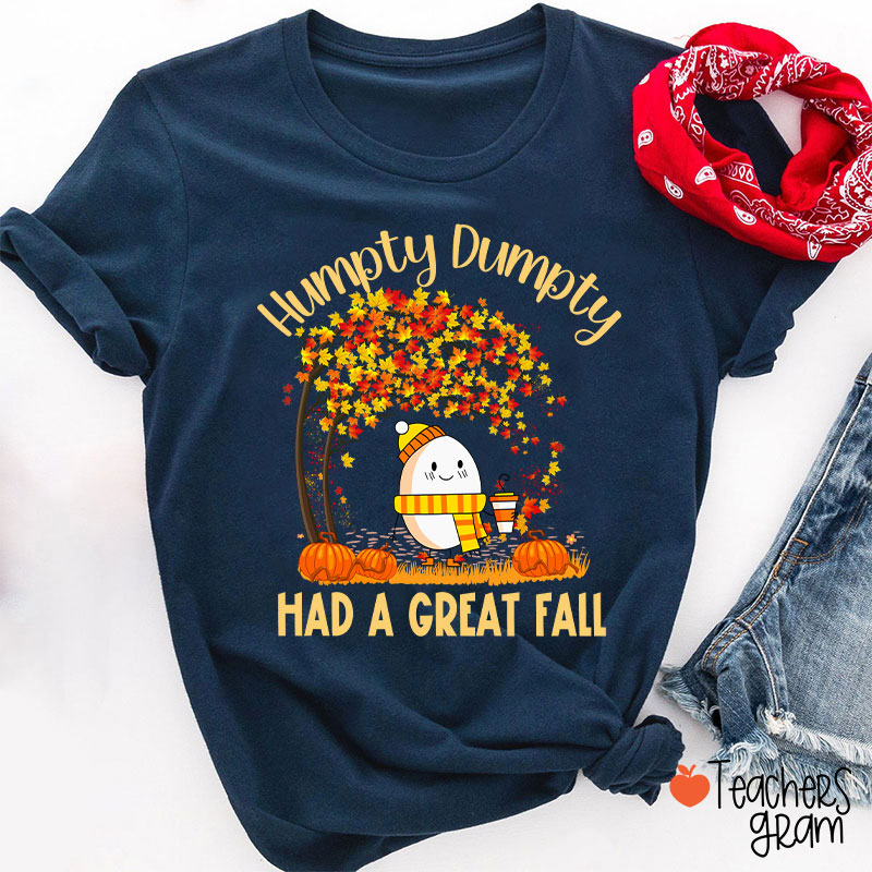 Humpty Dumpty Had A Great Fall Teacher T-Shirt