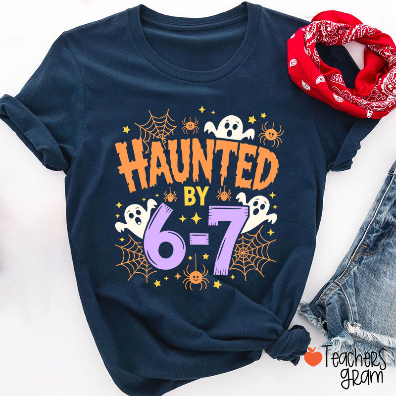Haunted By Six Seven Halloween Teacher T-Shirt