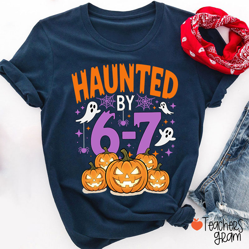 Haunted By 67 Scary Pumpkin Teacher T-Shirt