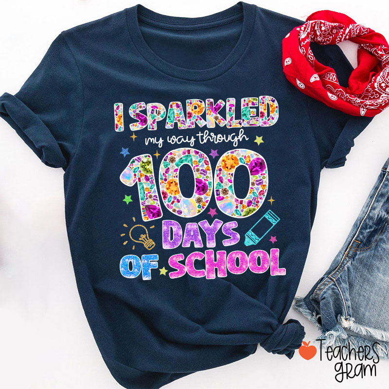 I Sparkled My Way Through 100 Days Of School Teacher T-Shirt