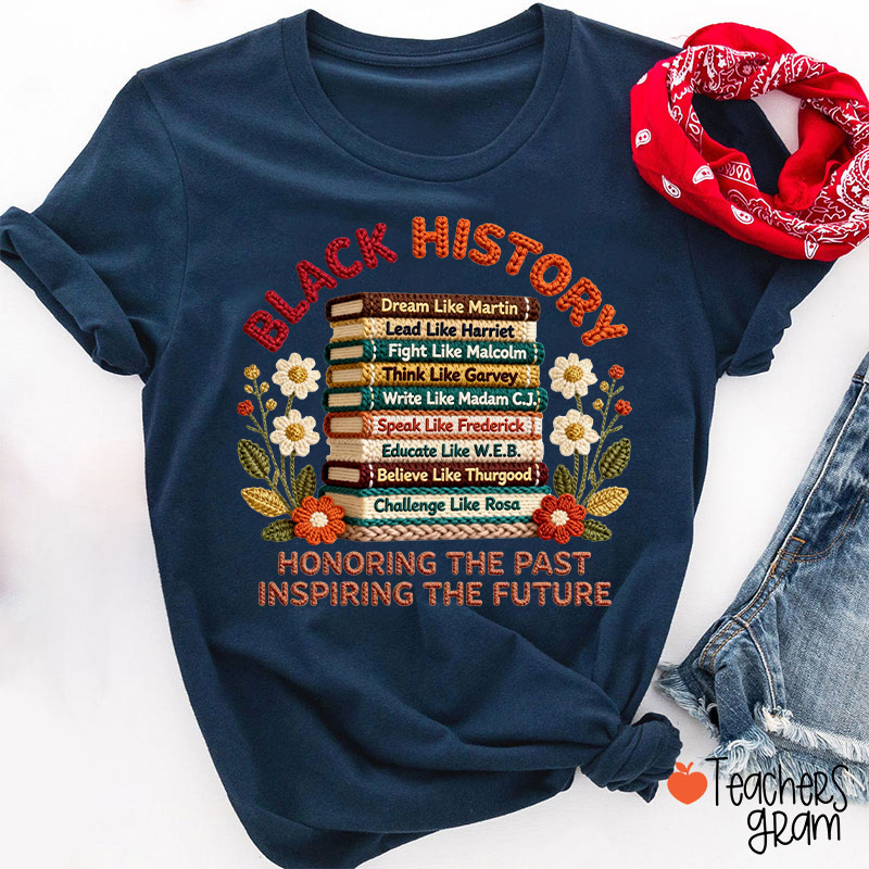Faux Yarn Black History Honoring The Past Inspiring The Future Teacher T-Shirt