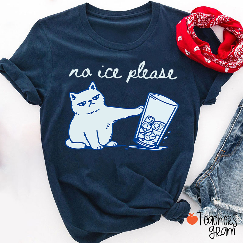 No Ice Please Cute Cat Teacher T-Shirt
