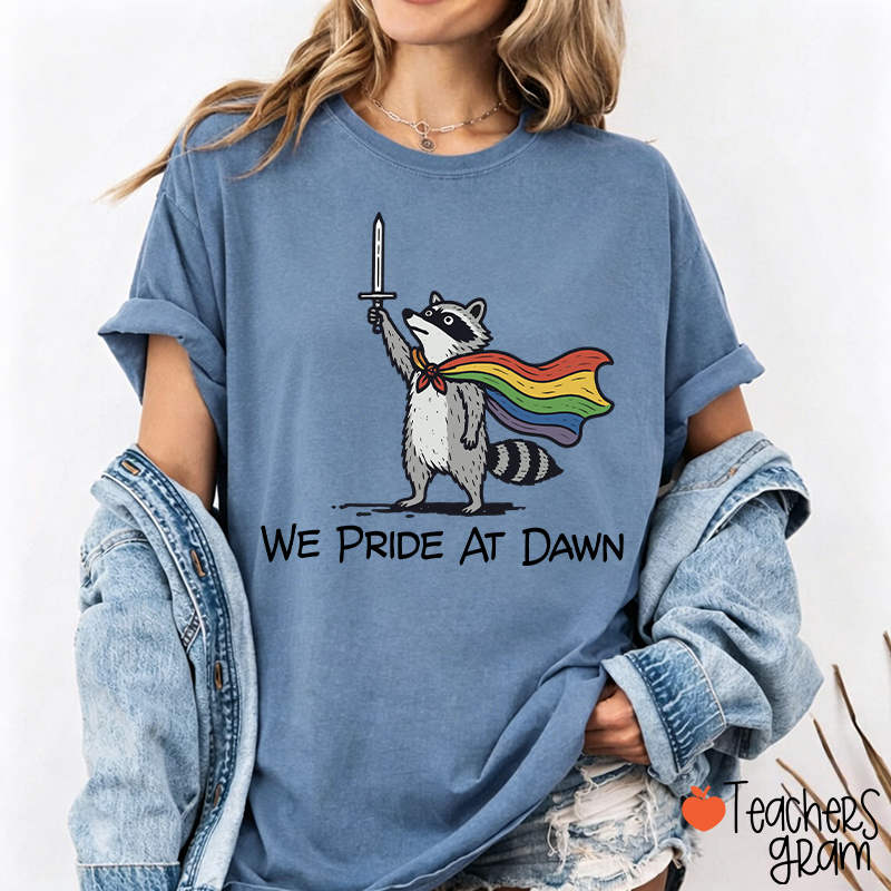 We Pride At Dawn Teacher T-Shirt