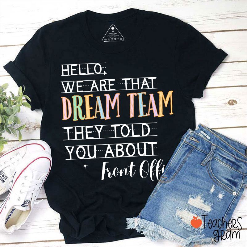 Personalized Team We Are That Dream Team They Told You About Teacher T-Shirt