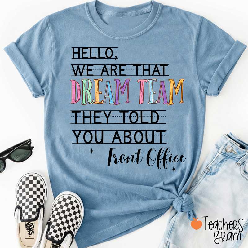 Personalized Team We Are That Dream Team They Told You About Teacher T-Shirt