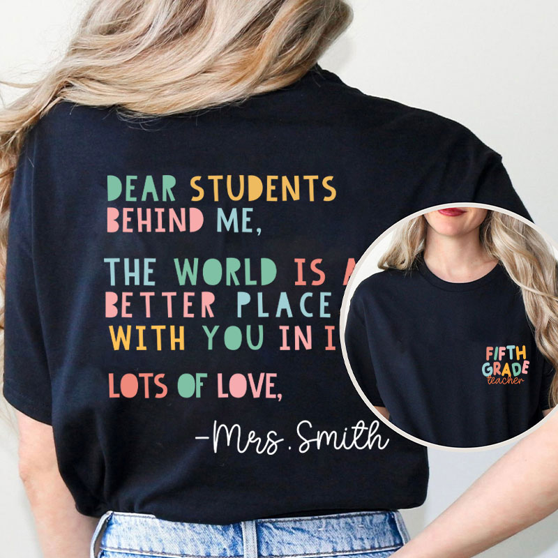 Personalized The World Is A Better Place With You Teacher Two Sided T-Shirt