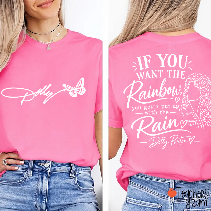 If You Want The Rainbow Dolly Signature Butterfly Teacher Two Sided T‑Shirt-Teachersgram