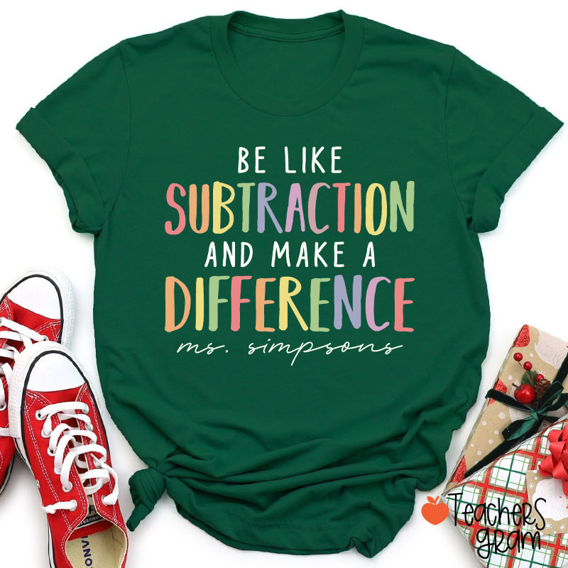 Personalized Be Like Subtraction And Make A Difference Teacher T-Shirt
