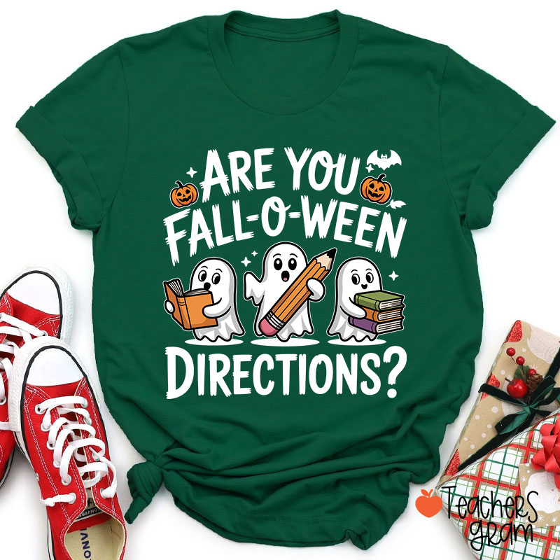 Are You Fall-o-ween Directions Teacher T-Shirt