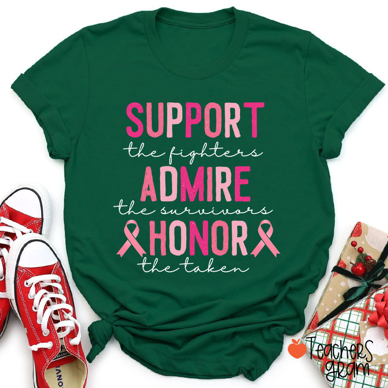 Support Admire Honor Breast Cancer Teacher T-Shirt