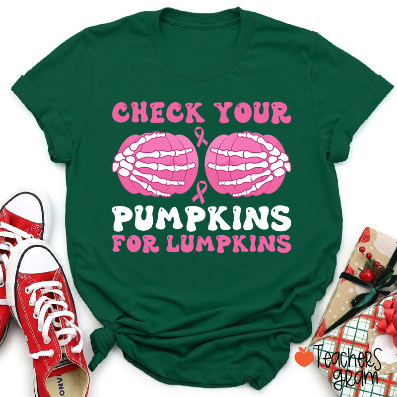 Check Your Pumpkins For Lumpkins Teacher T-Shirt