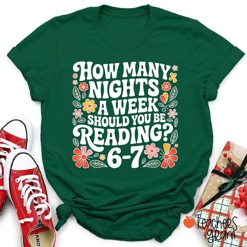 How Many Nights A Week Should You Be Reading 67 Teacher T-Shirt