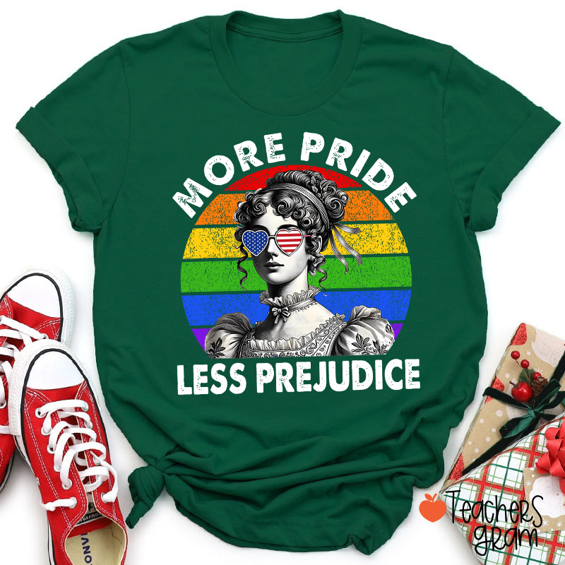 More Pride Less Prejudice Teacher T-Shirt