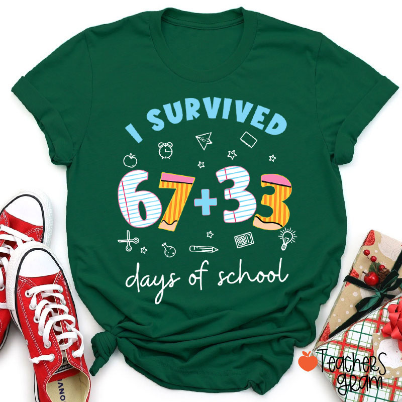 I Survived 67+33 Days Of School Teacher T-Shirt