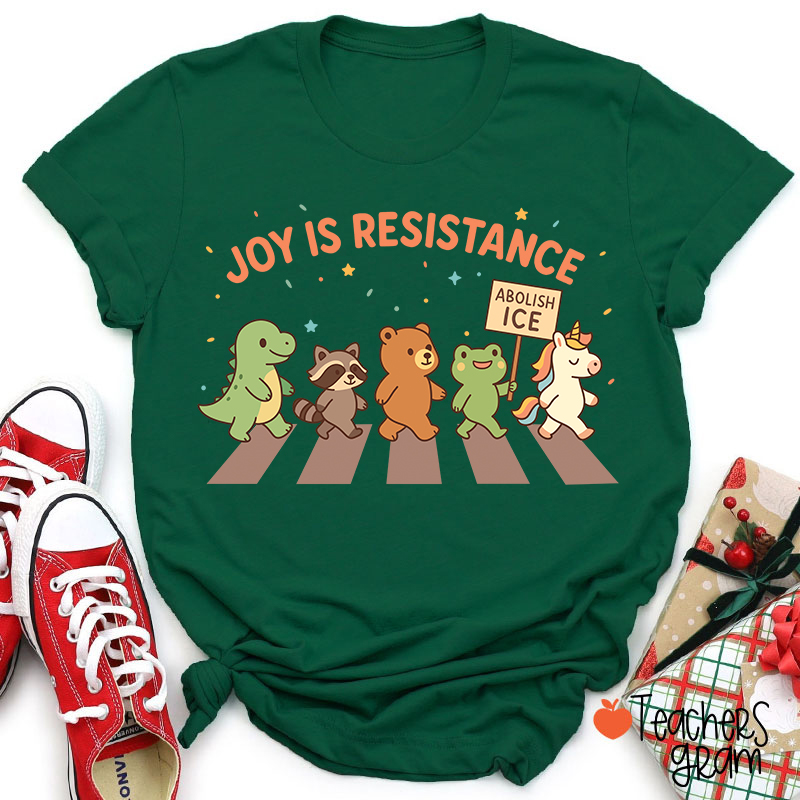 Joy Is Resistance Teacher T-Shirt
