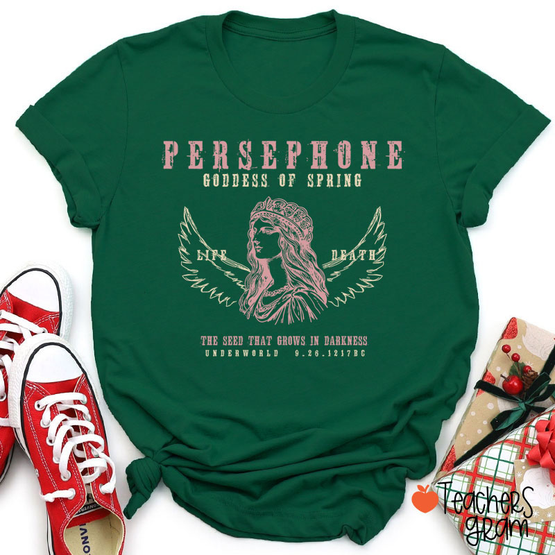 Persephone Goddess Of Spring Teacher T-Shirt