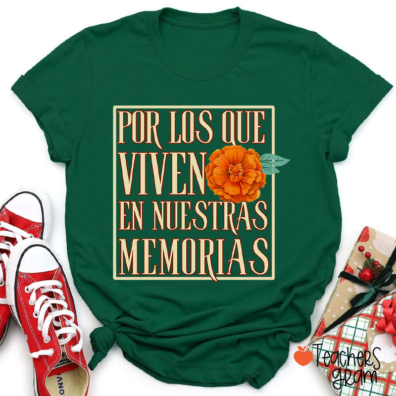 Por Los Que Viven En Nuestras Memorias Spanish Teacher T-Shirt