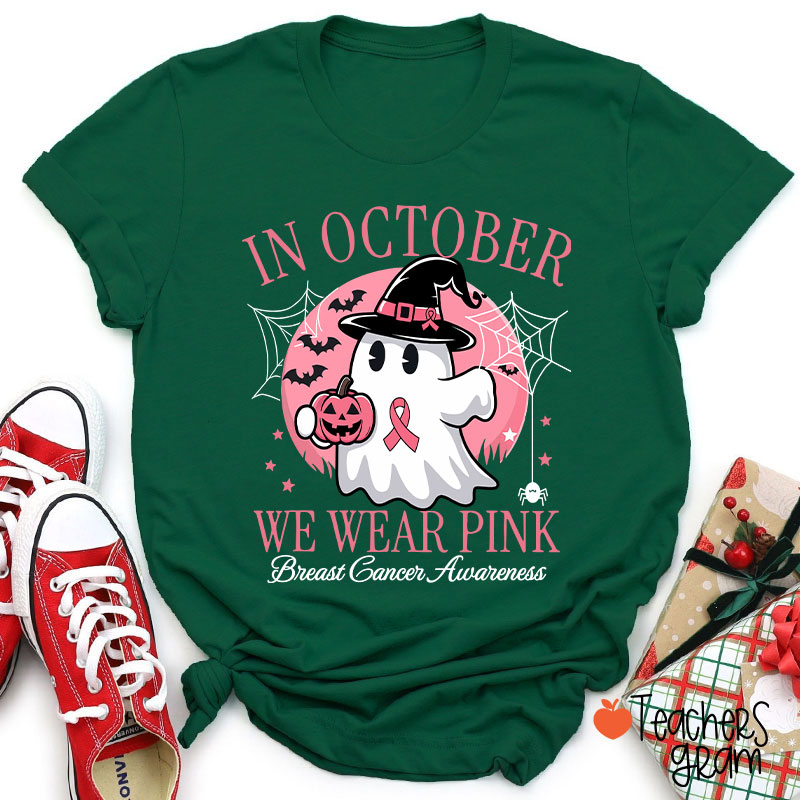 In October We Wear Pink Breast Cancer Awareness Teacher T-Shirt