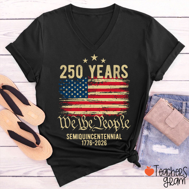 250 Years We The People Semiquincentennial 1776-2026 Teacher Female V-Neck T-Shirt