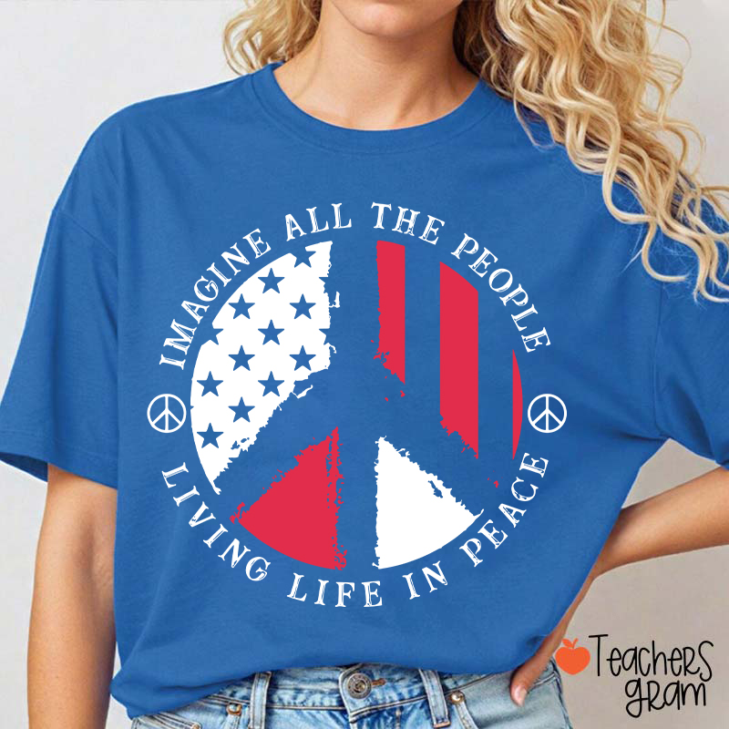 Imagine All The People Living Life In Peace Teacher T-Shirt