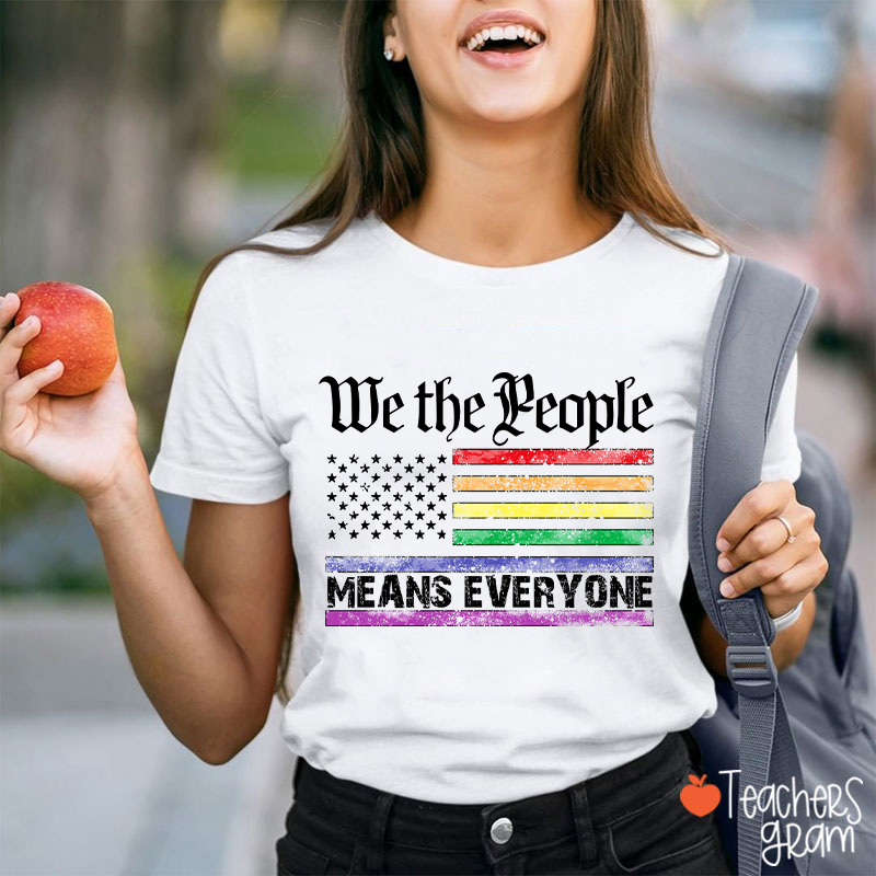 We The People Means Everyone Teacher T-Shirt
