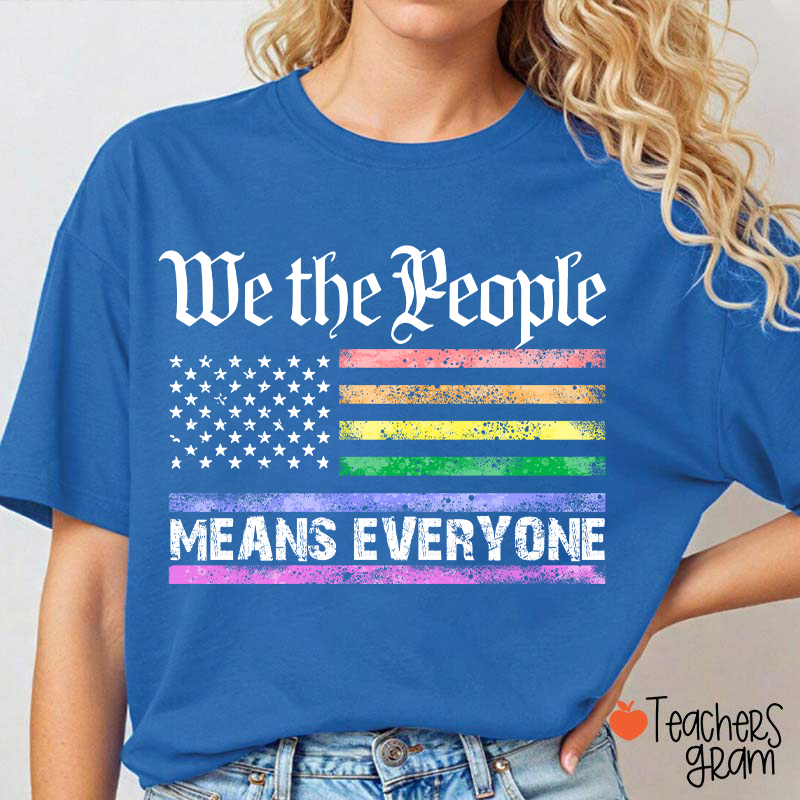 We The People Means Everyone Teacher T-Shirt