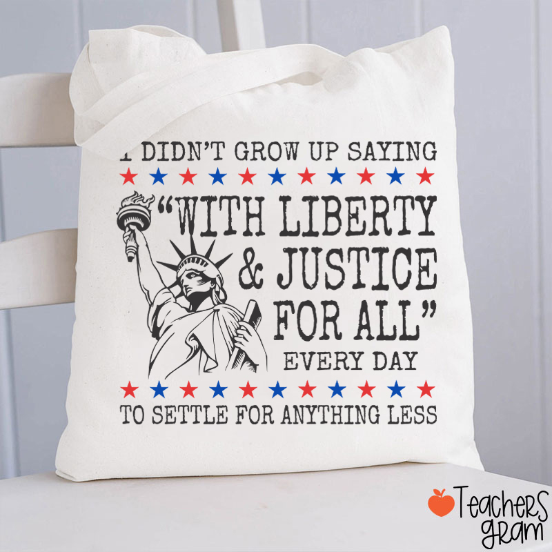 Liberty And Justice For All 4th Of July Teacher Tote Bag