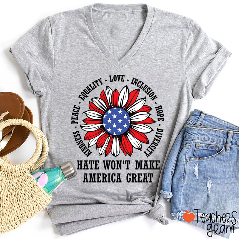 Kindness Peace Love Hate Won't Make America Great Teacher Female V-Neck T-Shirt