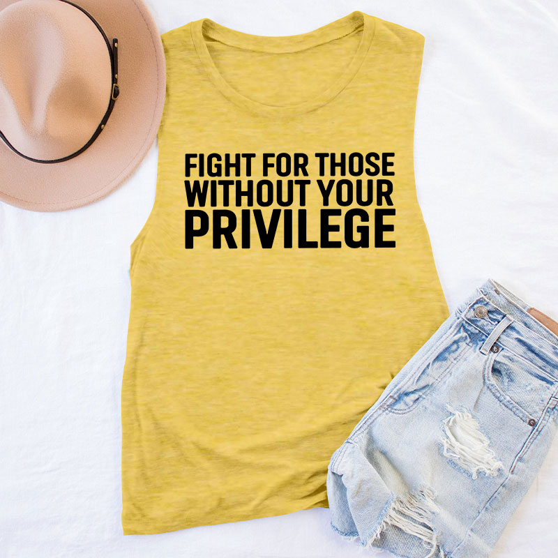 Fight for Those Without Your Privilege Teacher Tank Top