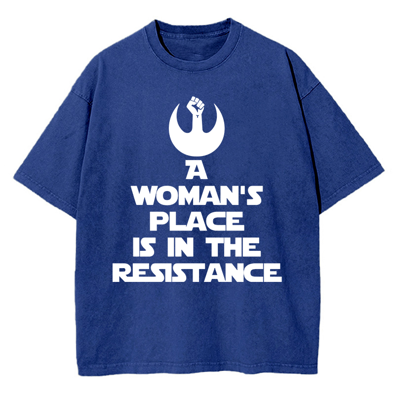 A Woman's Place Is In The Resistance Women's Rights Teacher Washed T-Shirt