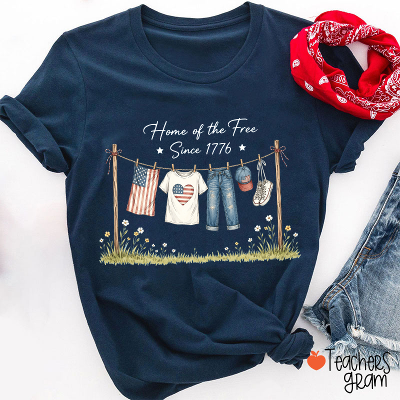 Home Of The Free Since 1776 Teacher T-Shirt