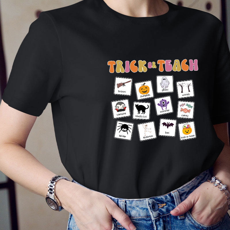 Trick Or Teach Teacher T-Shirt