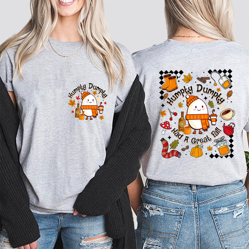 Humpty Dumpty Had A Great Fall Teacher Two Sided T-Shirt