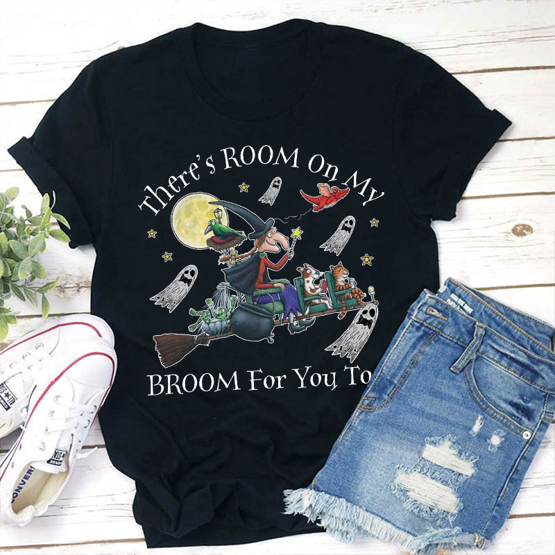There's Room On My Broom For You Too Teacher T-Shirt