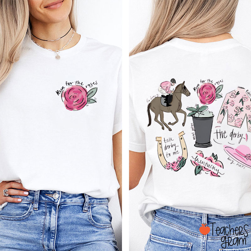 Run For The Roses Teacher Two Sided T-Shirt