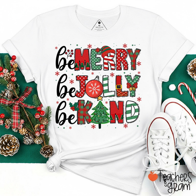 Be Merry Be Jolly Be Kind Christmas Faux Patchwork Letter Holiday Teacher T-Shirt