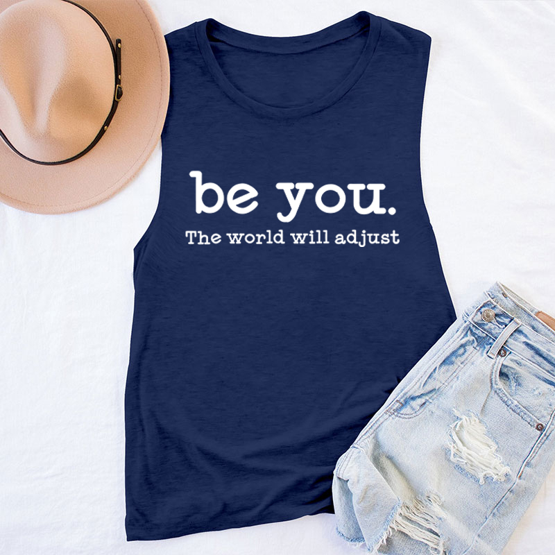 Be You The World Will Adjust Teacher Tank Top