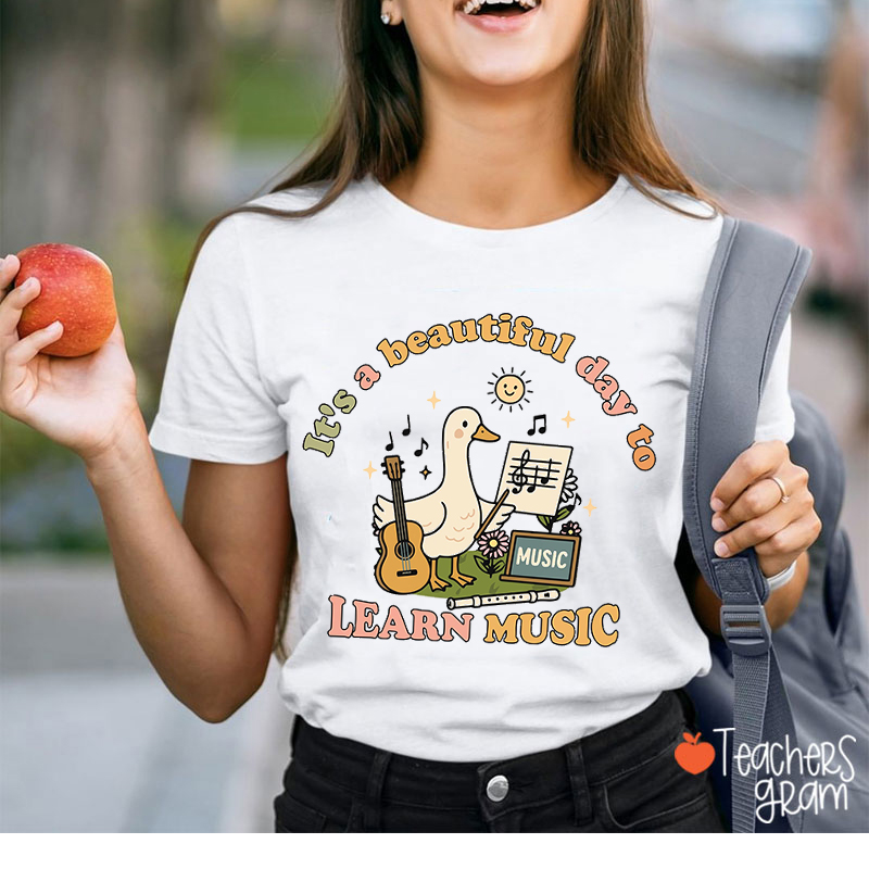 It's A Beautiful Day To Learn Music Teacher T-Shirt