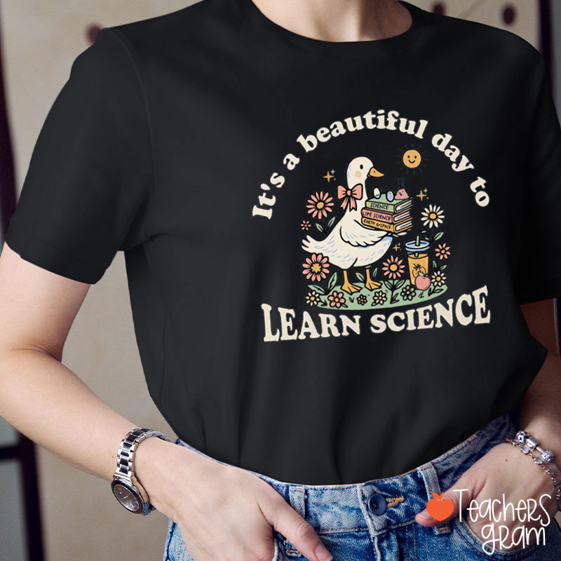 It's A Beautiful Day To Learn Science Funny Duck Teacher T-Shirt