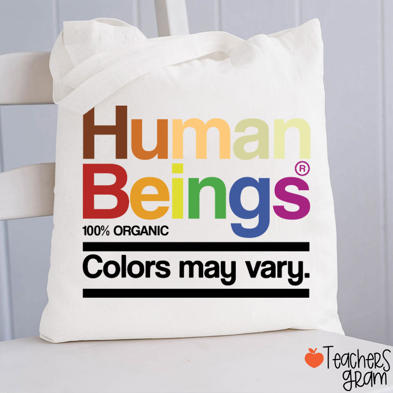 Human Beings Colors May Vary Teacher Tote Bag