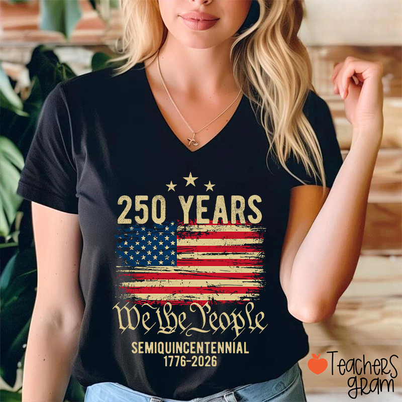 250 Years We The People Semiquincentennial 1776-2026 Teacher Female V-Neck T-Shirt