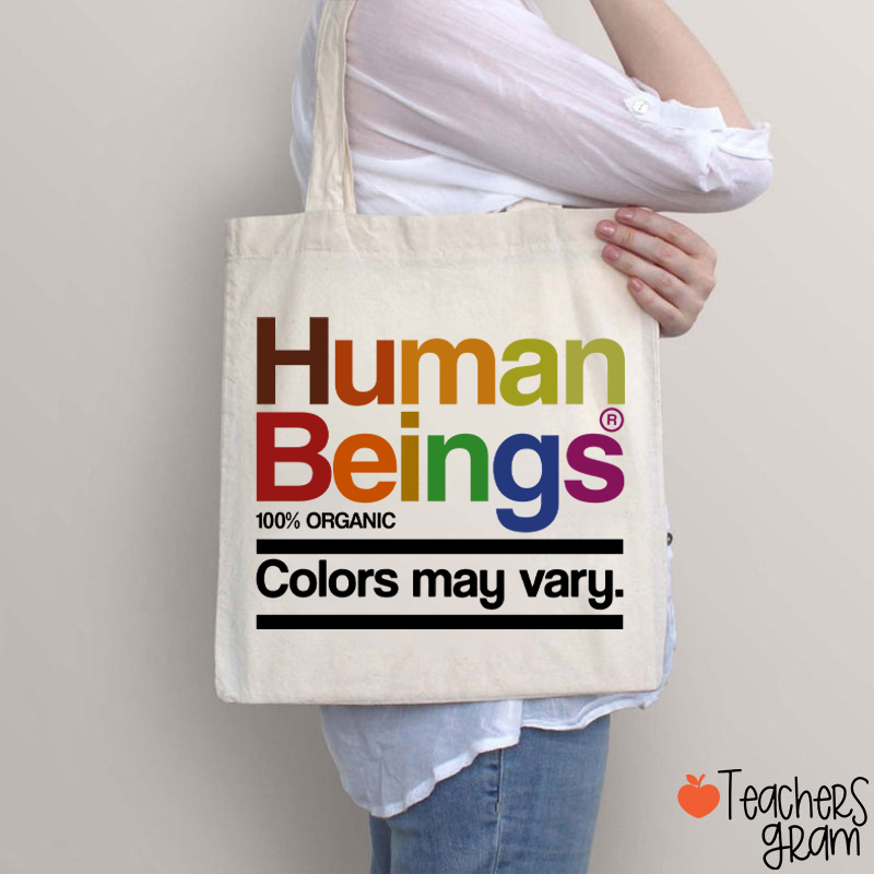 Human Beings Colors May Vary Teacher Tote Bag