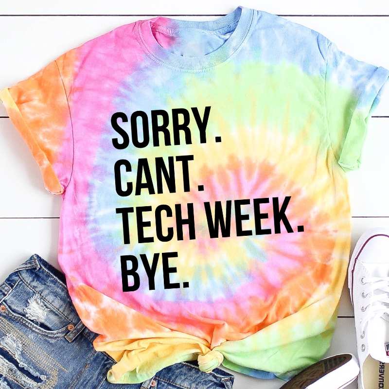 Sorry Cant Tech Week Teacher Tie-dye T-Shirt