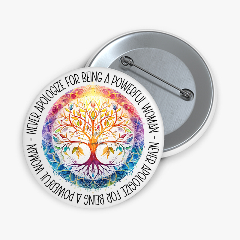 Never Apologize For Being A Powerful Woman Teacher Pinback Button
