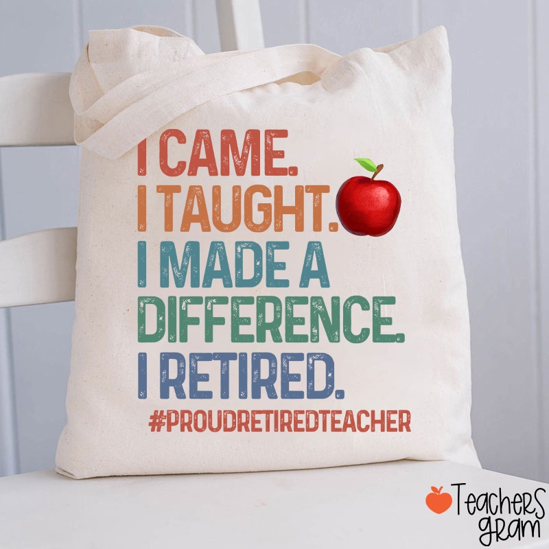 Proud Retired Teacher I Came I Taught Teacher Tote Bag
