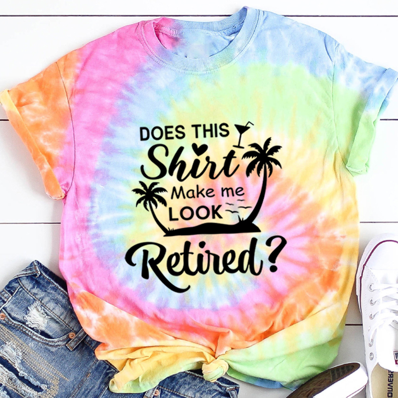 Does This Shirt Make Me Look Retired Teacher Tie-dye T-Shirt