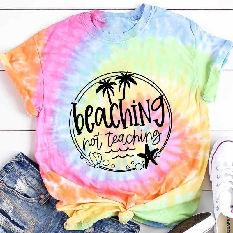 Summer Beaching Not Teaching Teacher Tie-dye T-Shirt