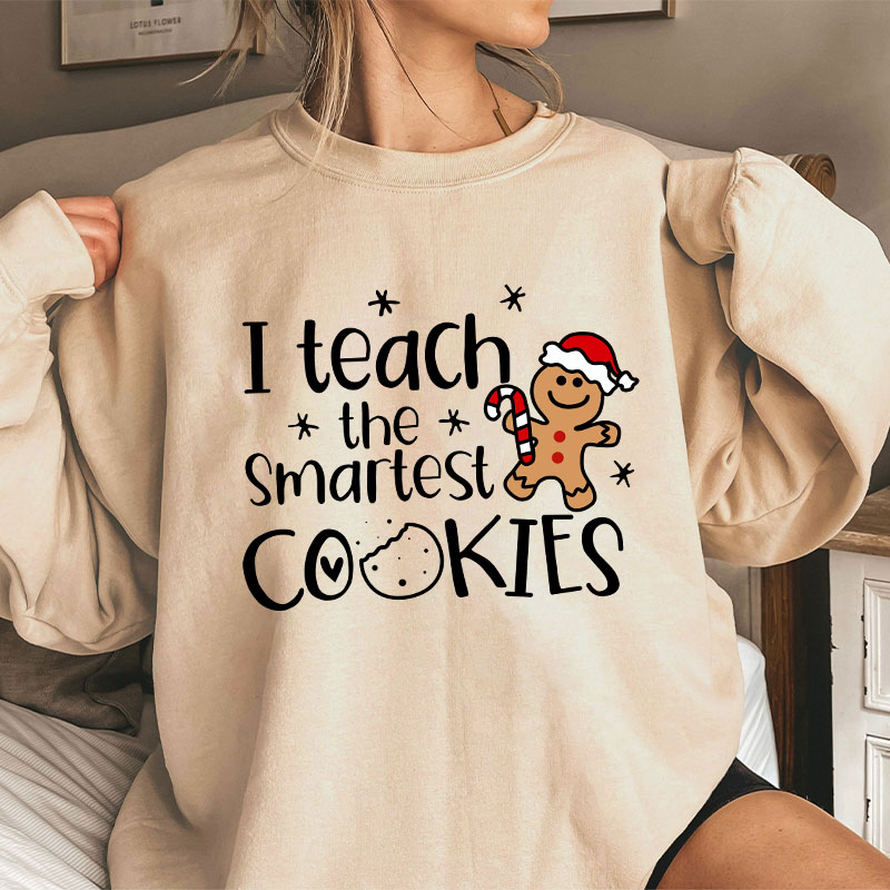 Christmas I Teach The Smartest Cookies Teacher Sweatshirt