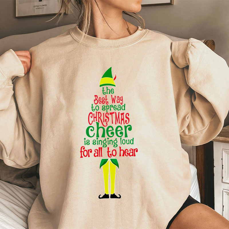 The Best Way To Spread Christmas Cheer Is Singing Loud For All To Hear Teacher Sweatshirt